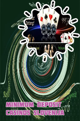 Minimum deposit poker Slovenija